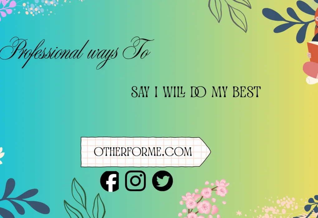 professional ways to say i will do my best
