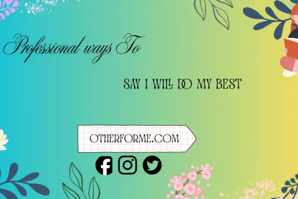 professional ways to say i will do my best