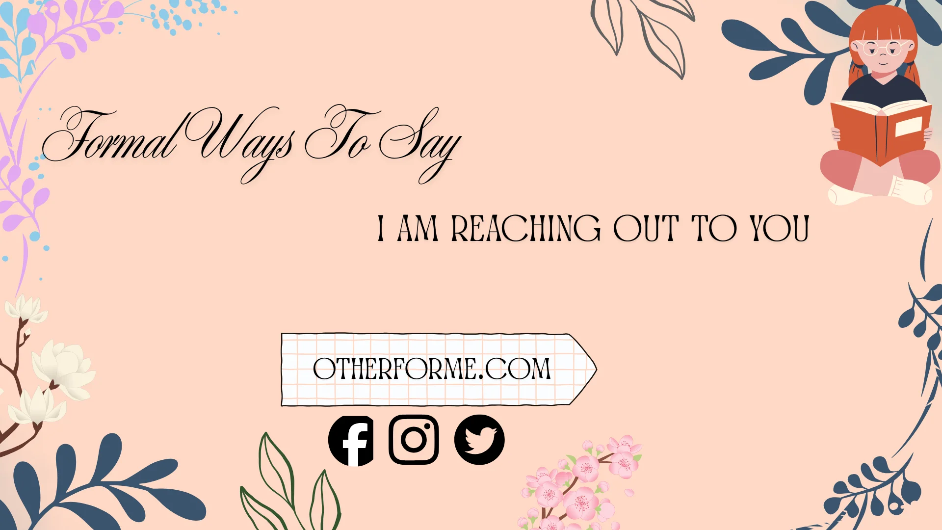 Formal ways to say I am reaching out to you