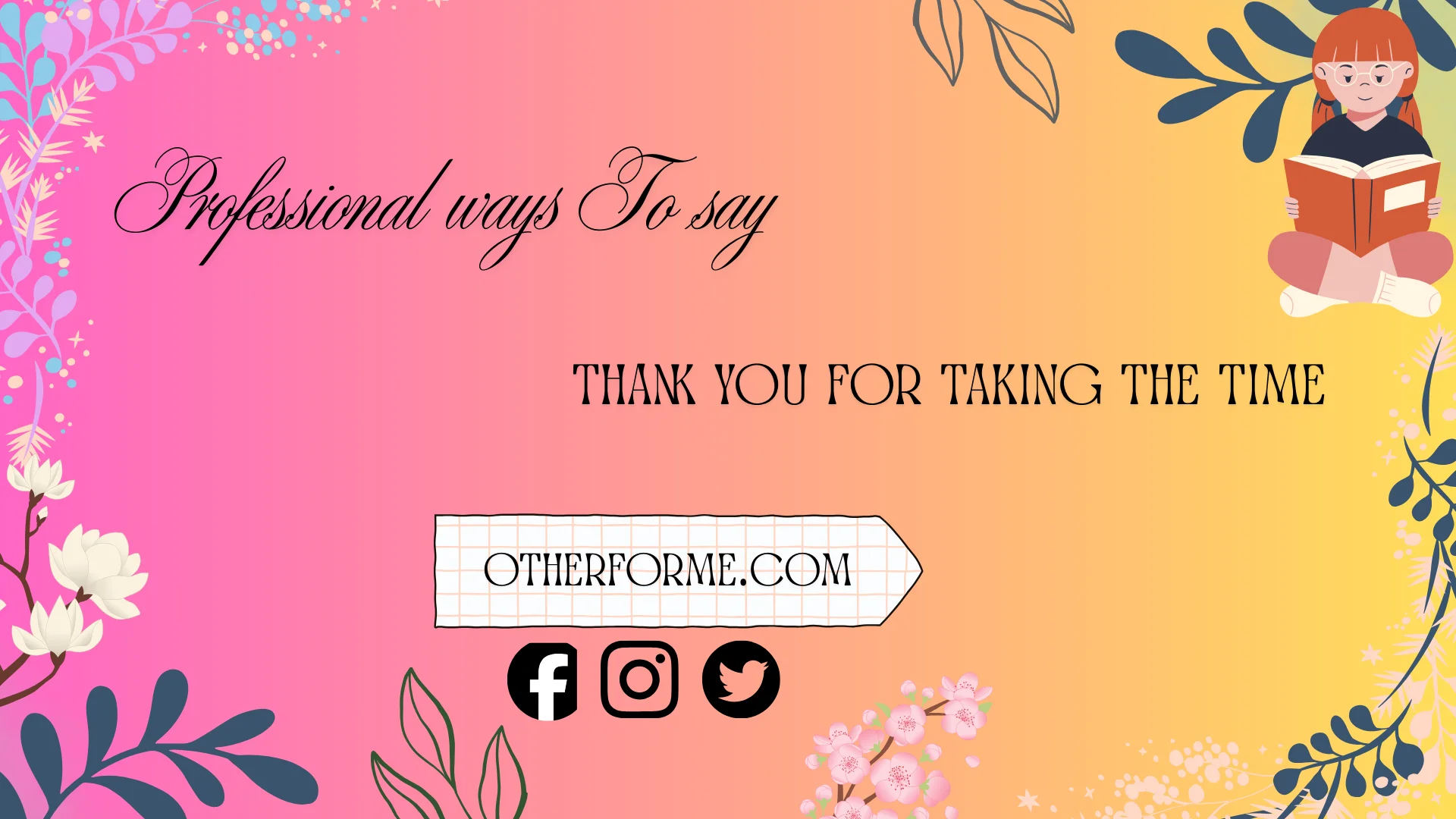 professional ways to say thank you for taking the time