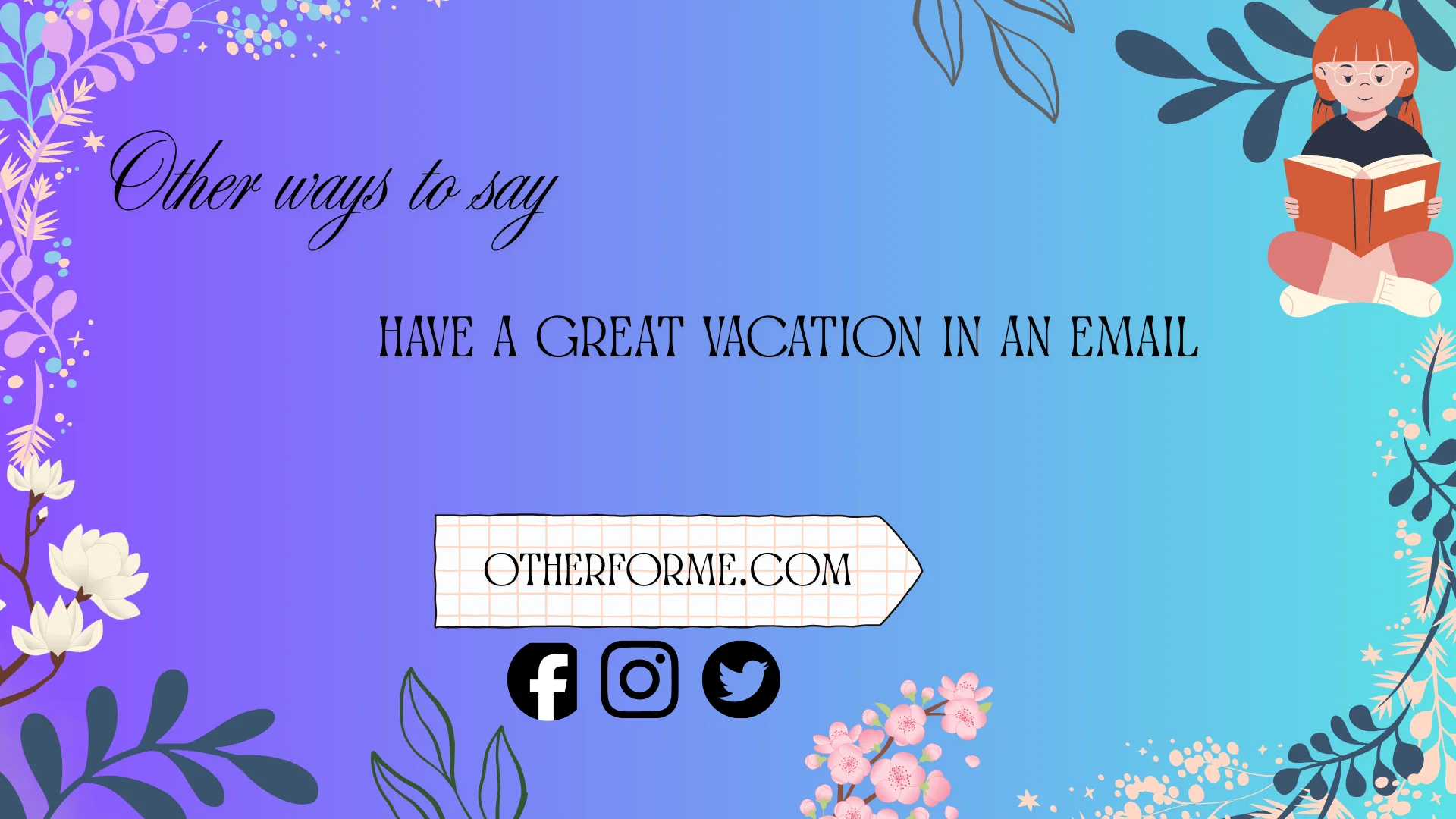 other ways to say have a great vacation in an email