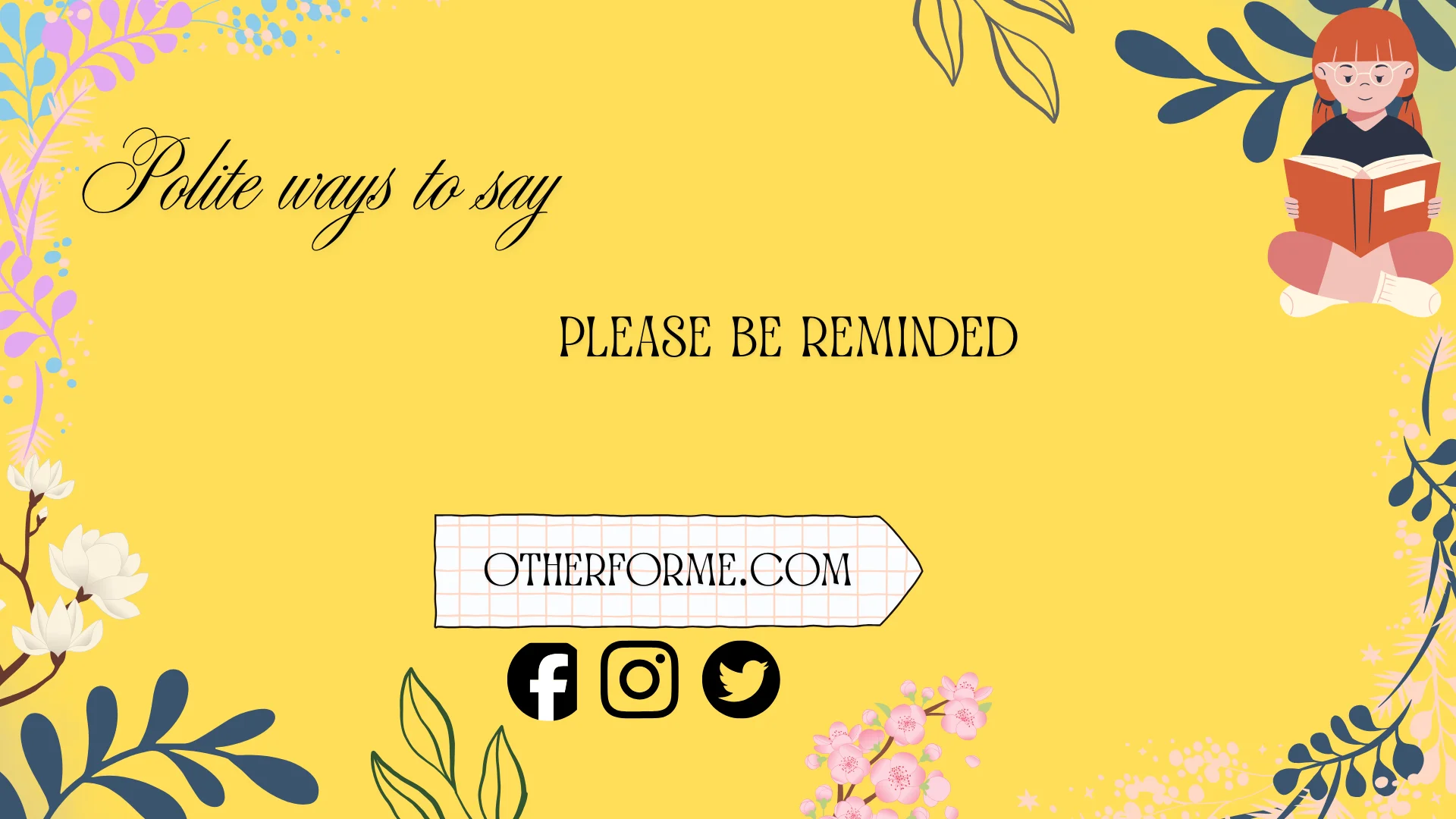 polite ways to say please be reminded