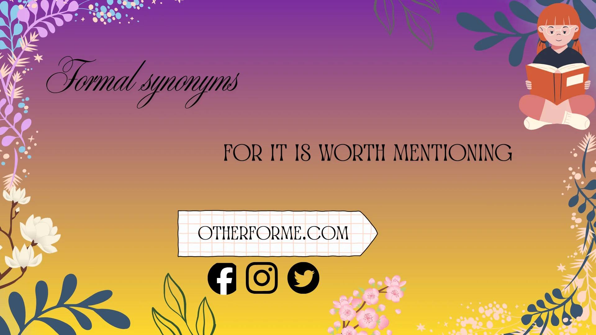 formal synonyms for it is worth mentioning