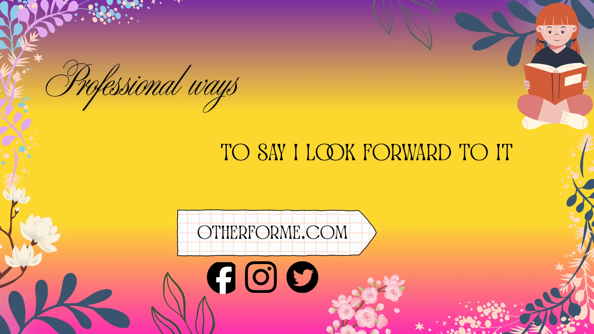 professional ways to say i look forward to it