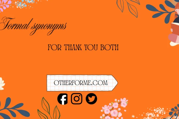 formal synonyms for thank you both