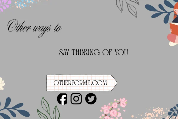 other ways to say thinking of you