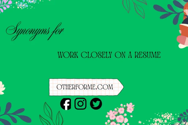 synonyms for work closely on a resume
