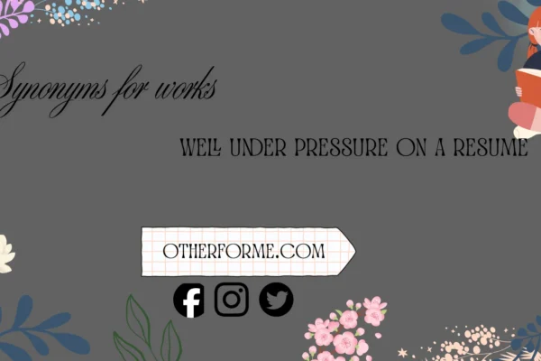 synonyms for works well under pressure on a resume