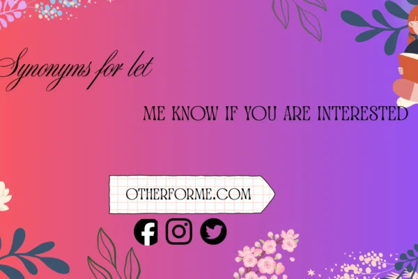 synonyms for let me know if you are interested