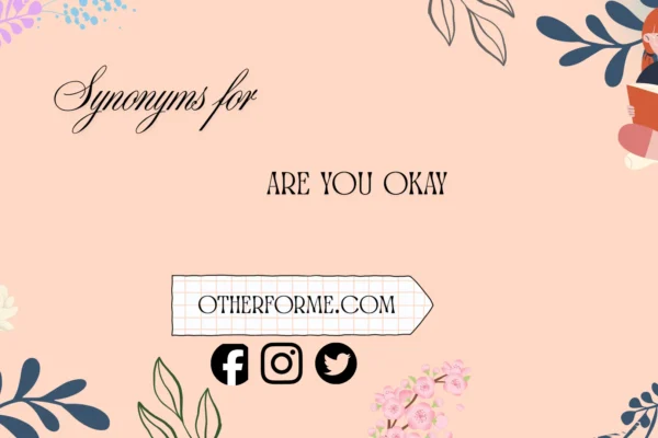 synonyms for are you okay