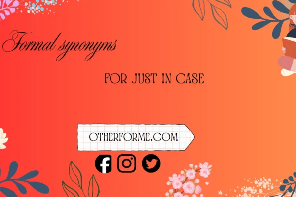 formal synonyms for just in case