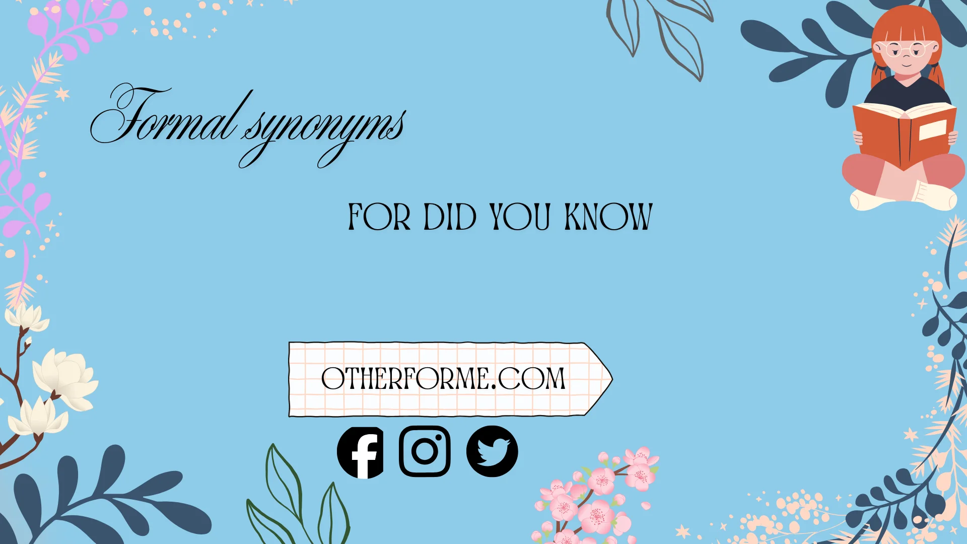 formal synonyms for did you know