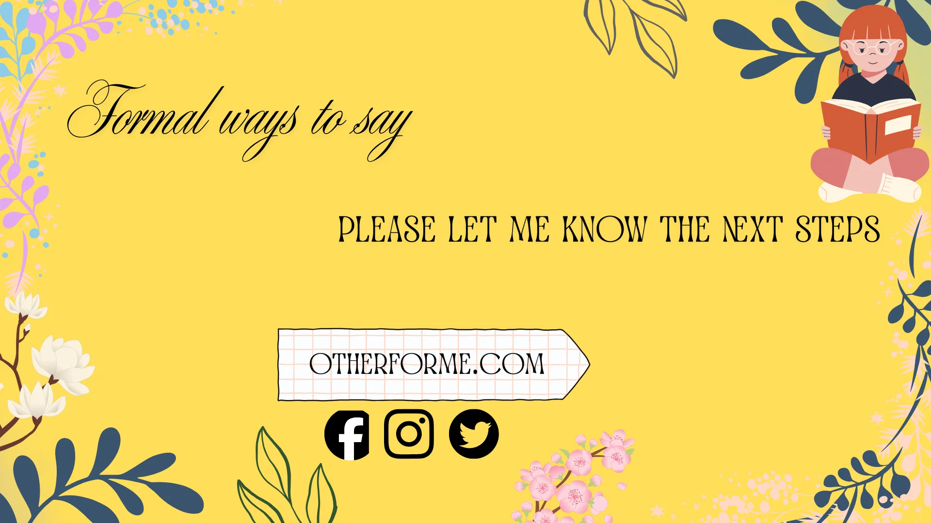 formal ways to say please let me know the next steps