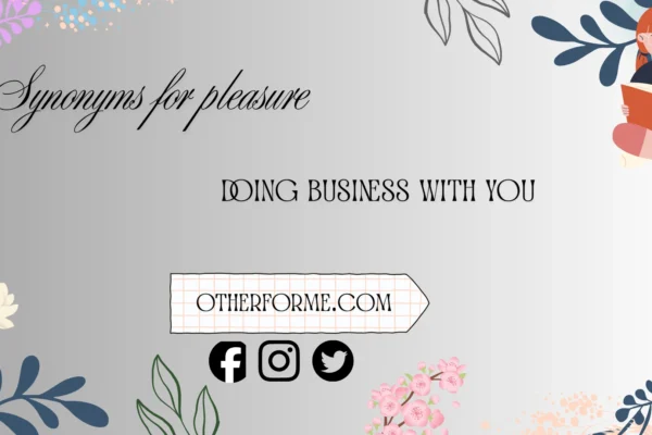 synonyms for pleasure doing business with you