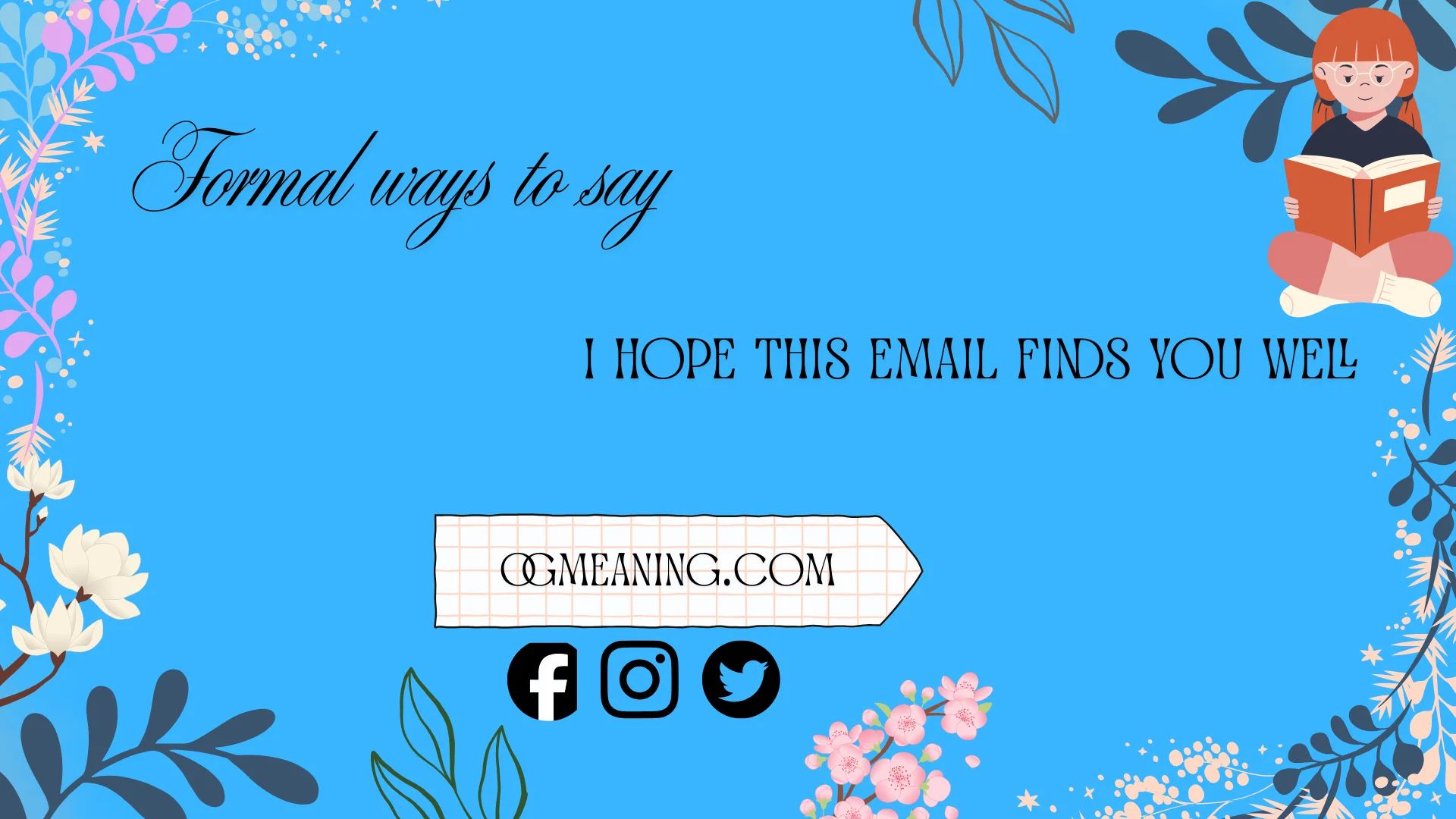 formal ways to say i hope this email finds you well