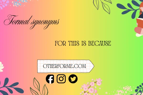 formal synonyms for this is because