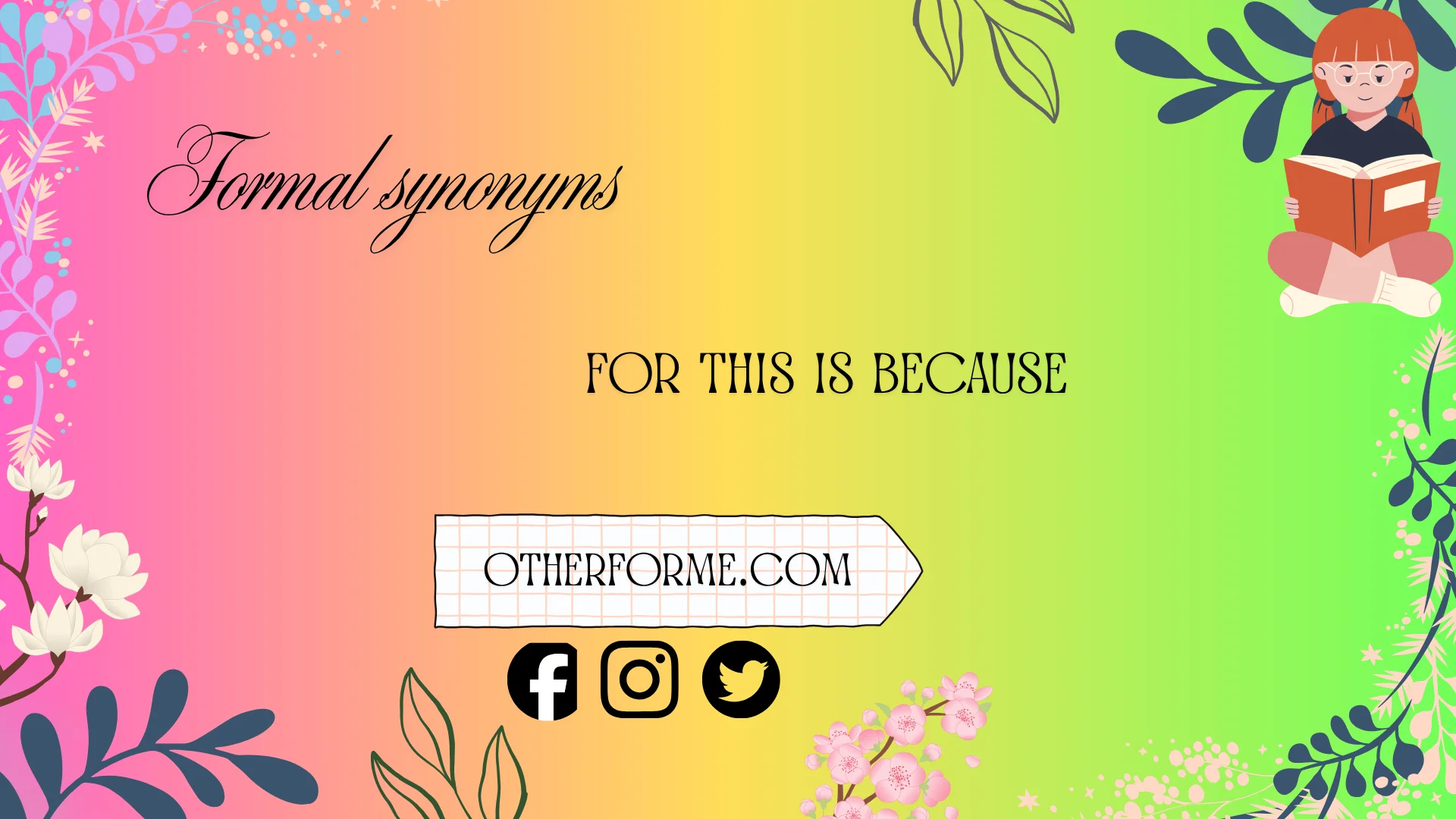 formal synonyms for this is because