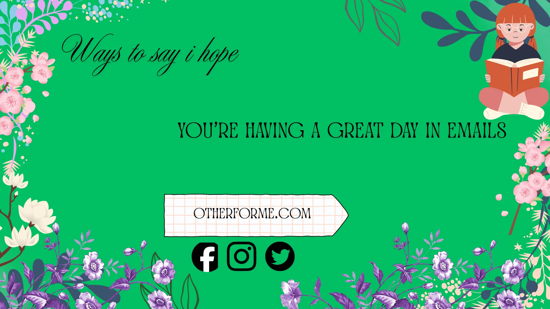 ways to say I hope you’re having a great day in emails