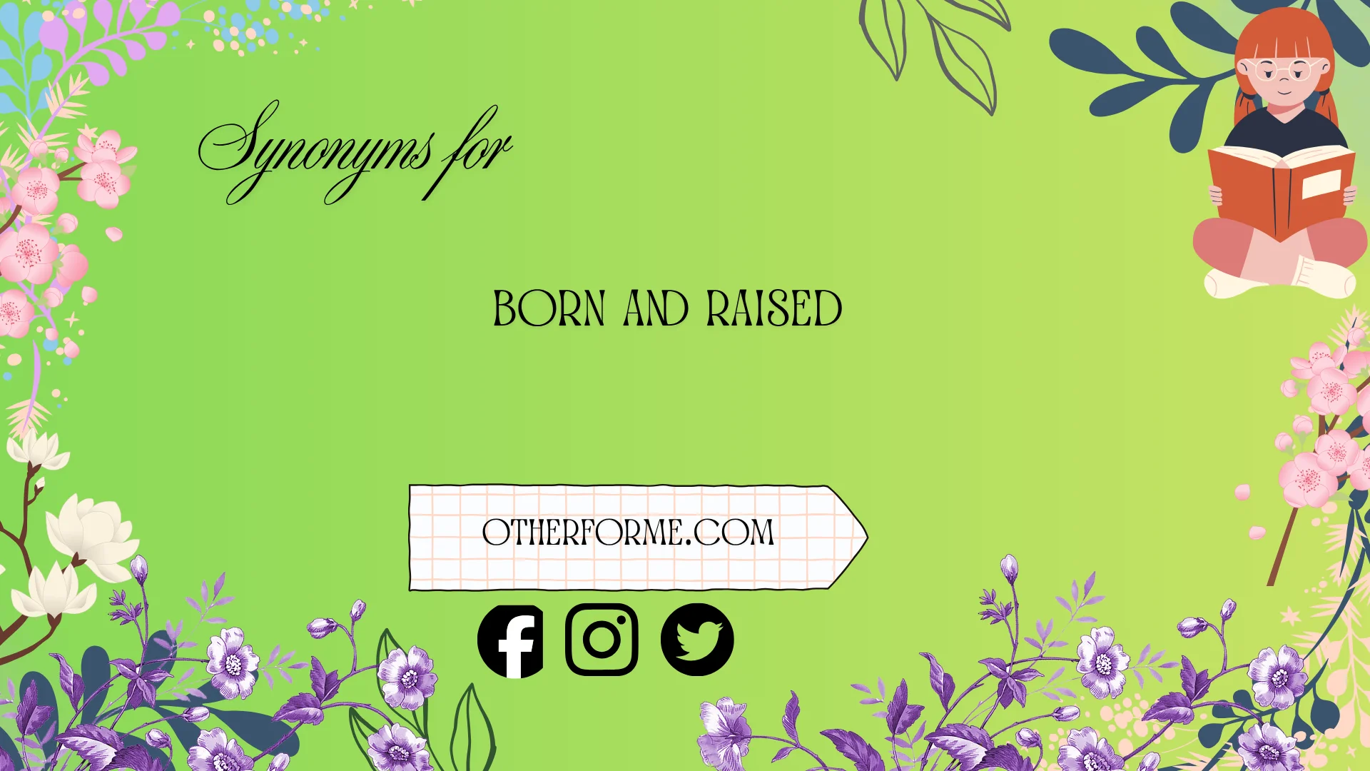 synonyms for born and raised