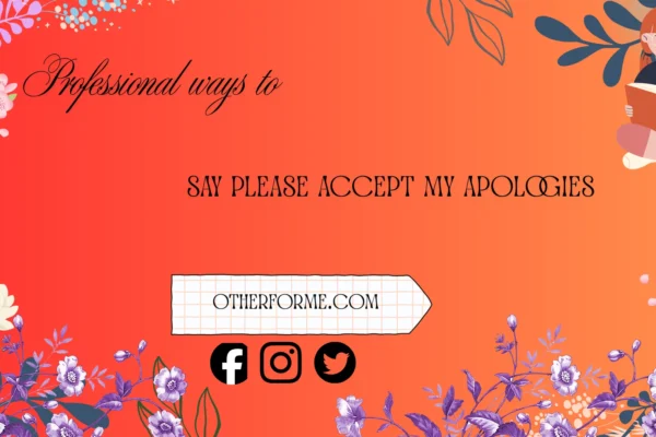 professional ways to say please accept my apologies