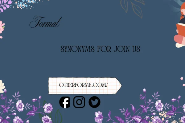 formal synonyms for join us