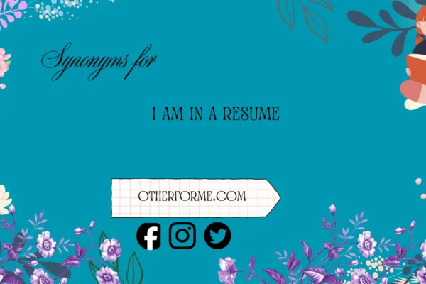 synonyms for i am in a resume