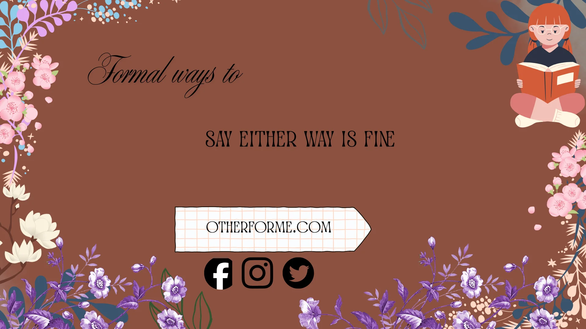 formal ways to say either way is fine
