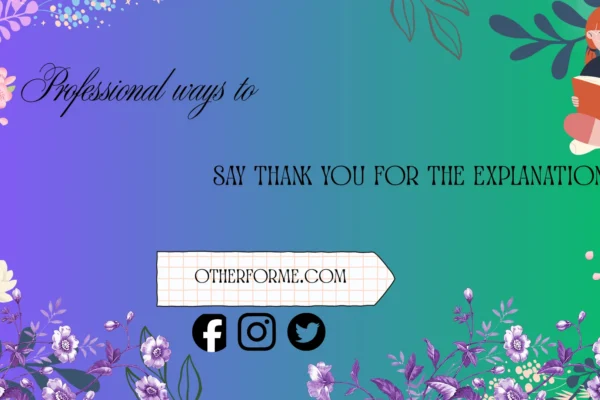 professional ways to say thank you for the explanation