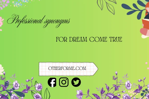 professional synonyms for dream come true