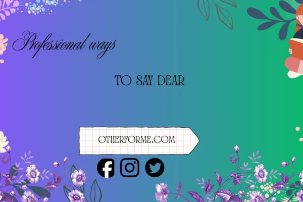 professional ways to say dear