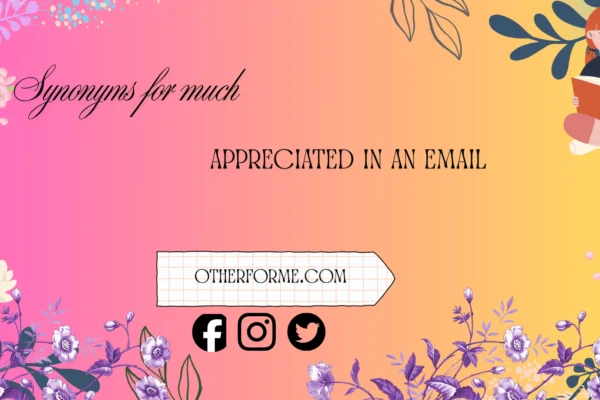 synonyms for much appreciated in an email