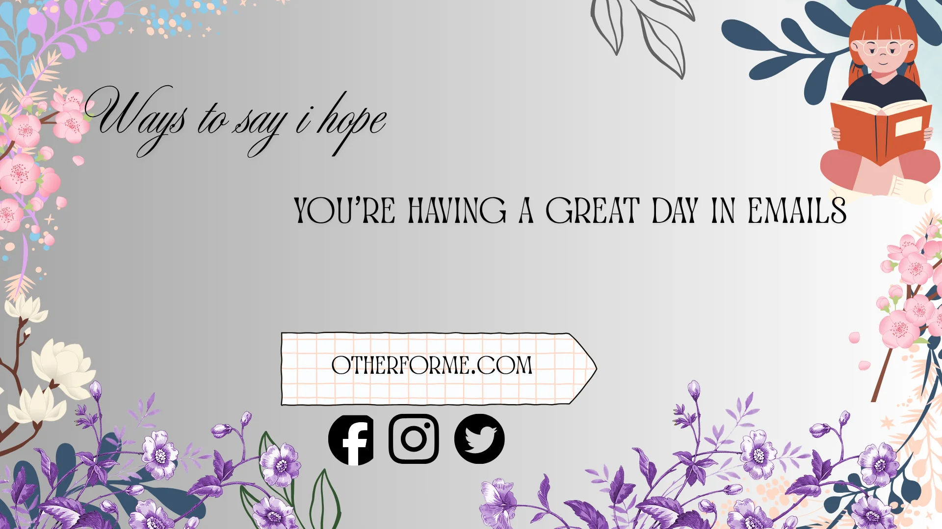 ways to say i hope you’re having a great day in emails