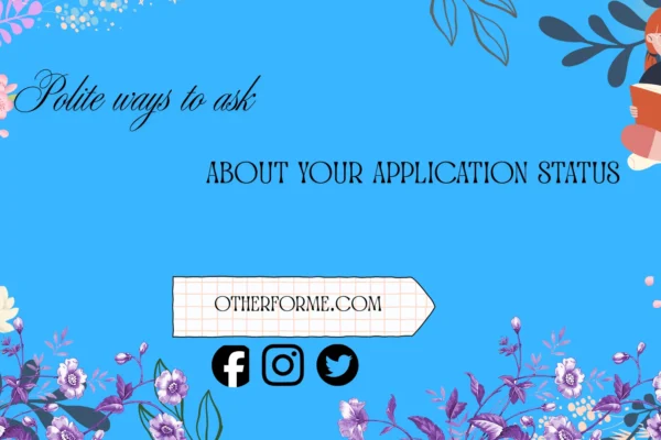 polite ways to ask about your application status