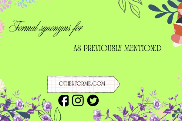 formal synonyms for as previously mentioned