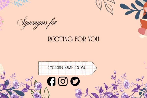 synonyms for rooting for you