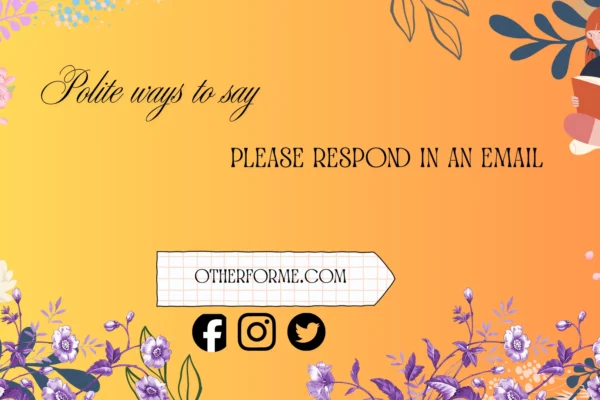 polite ways to say please respond in an email