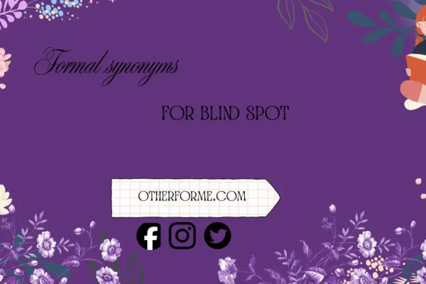 formal synonyms for blind spot