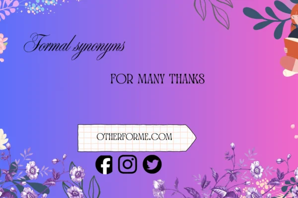 formal synonyms for many thanks