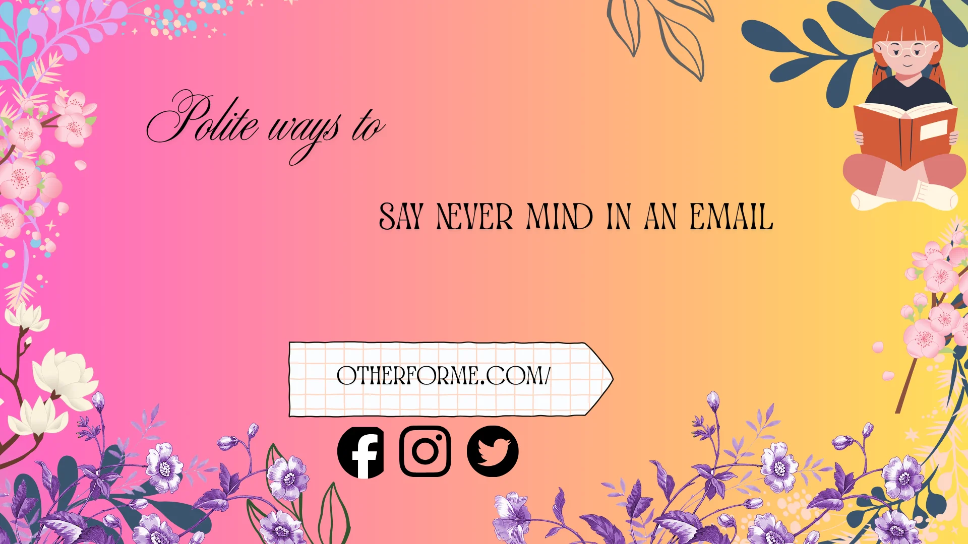 polite ways to say never mind in an email