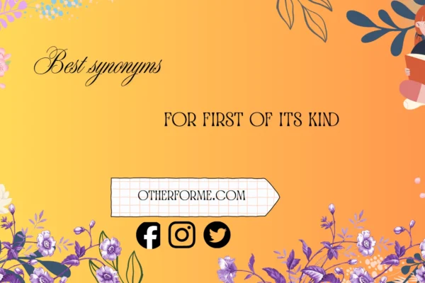 best synonyms for first of its kind
