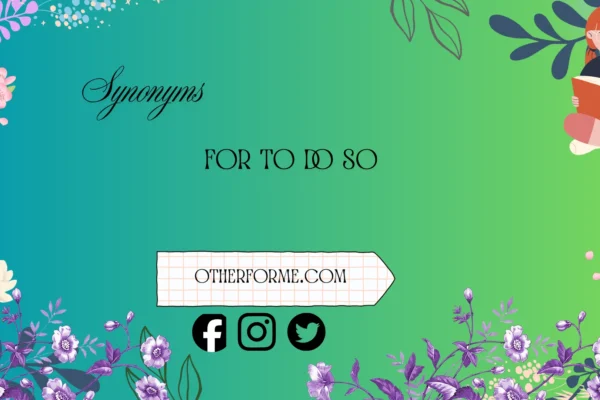 synonyms for to do so