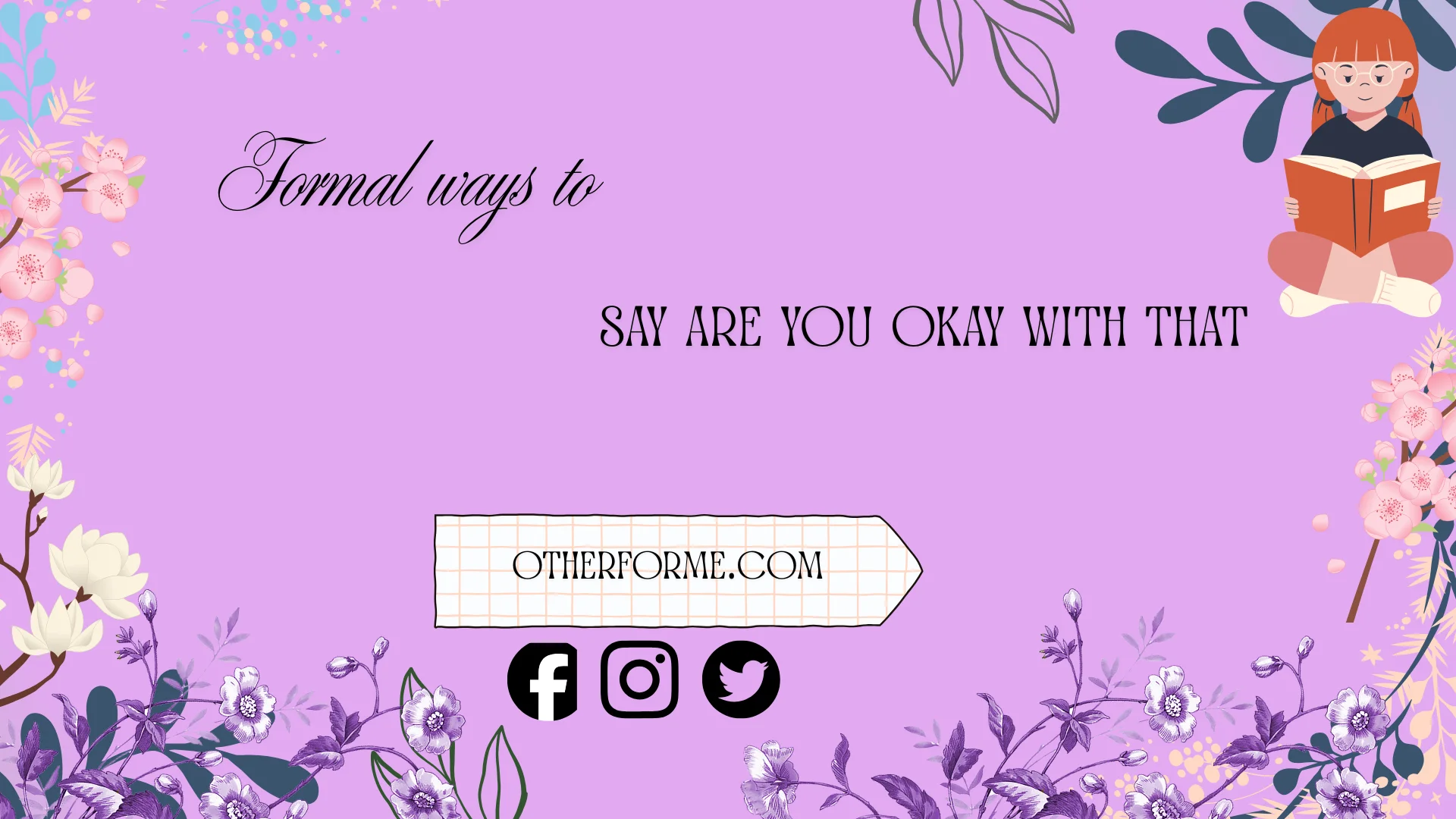 formal ways to say are you okay with that