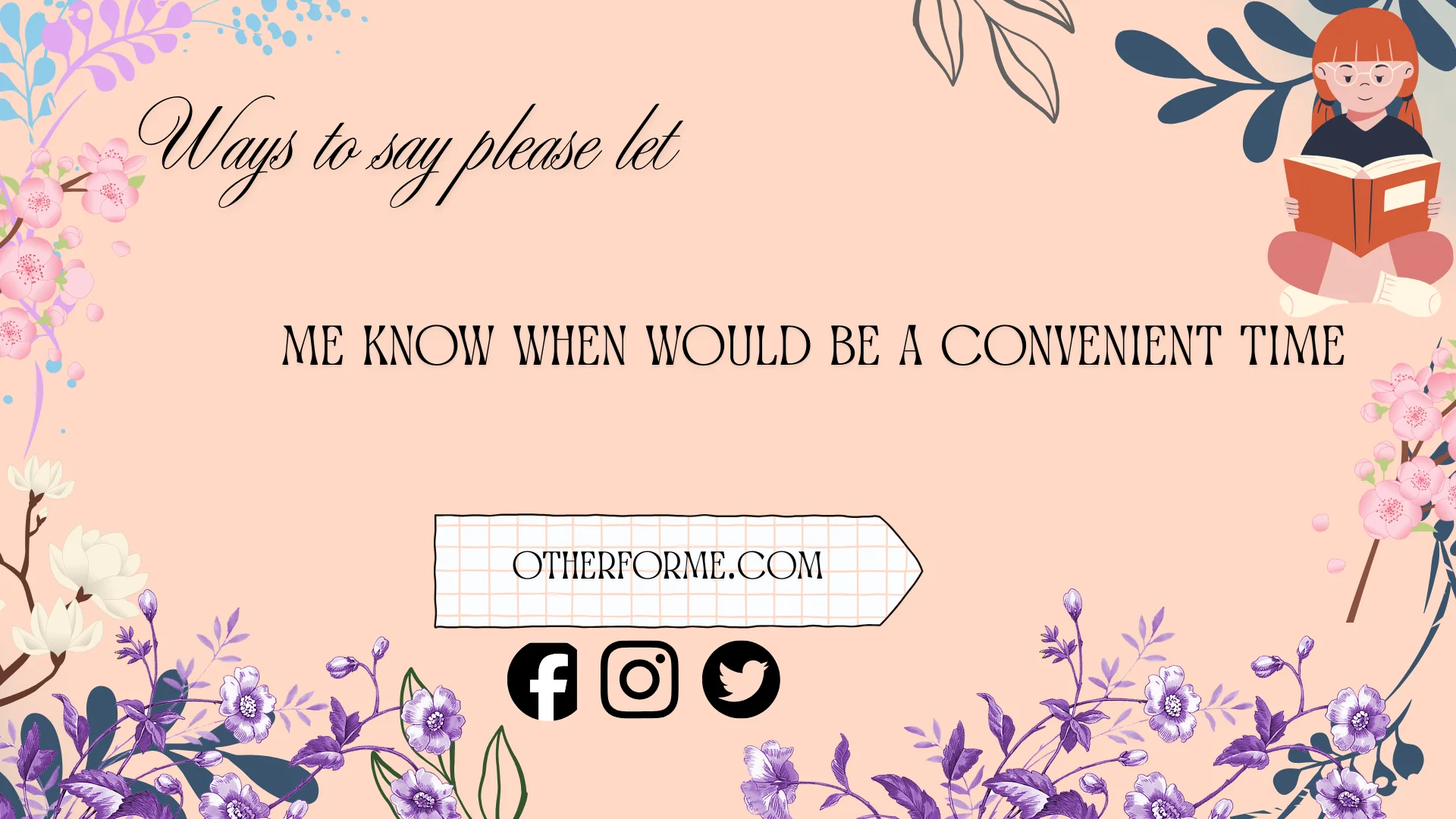 ways to say please let me know when would be a convenient time