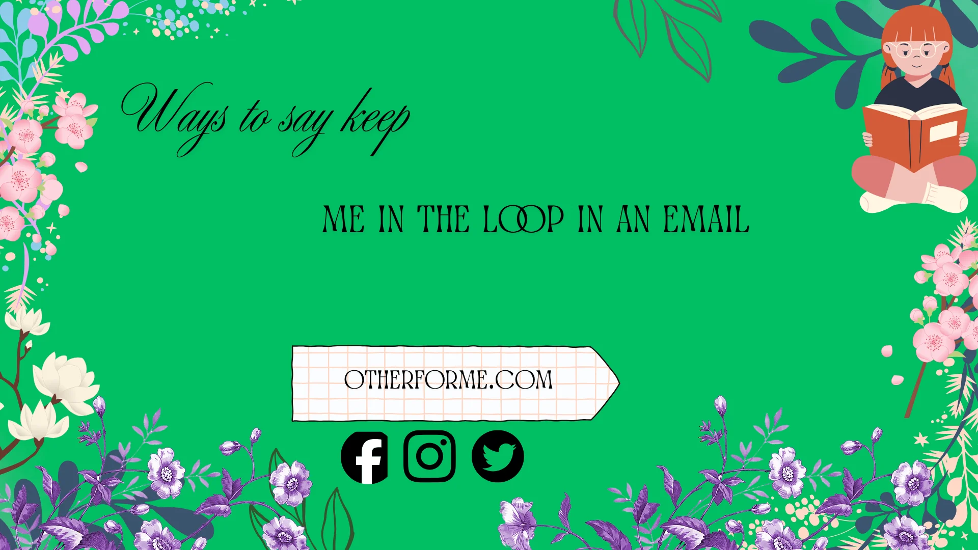 ways to say keep me in the loop in an email