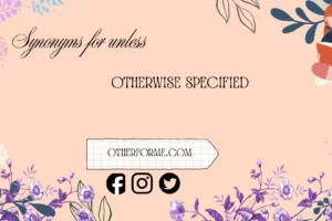 synonyms for unless otherwise specified