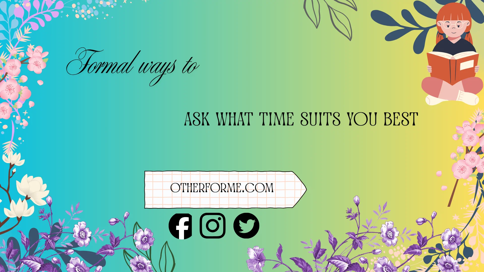 formal ways to ask what time suits you best