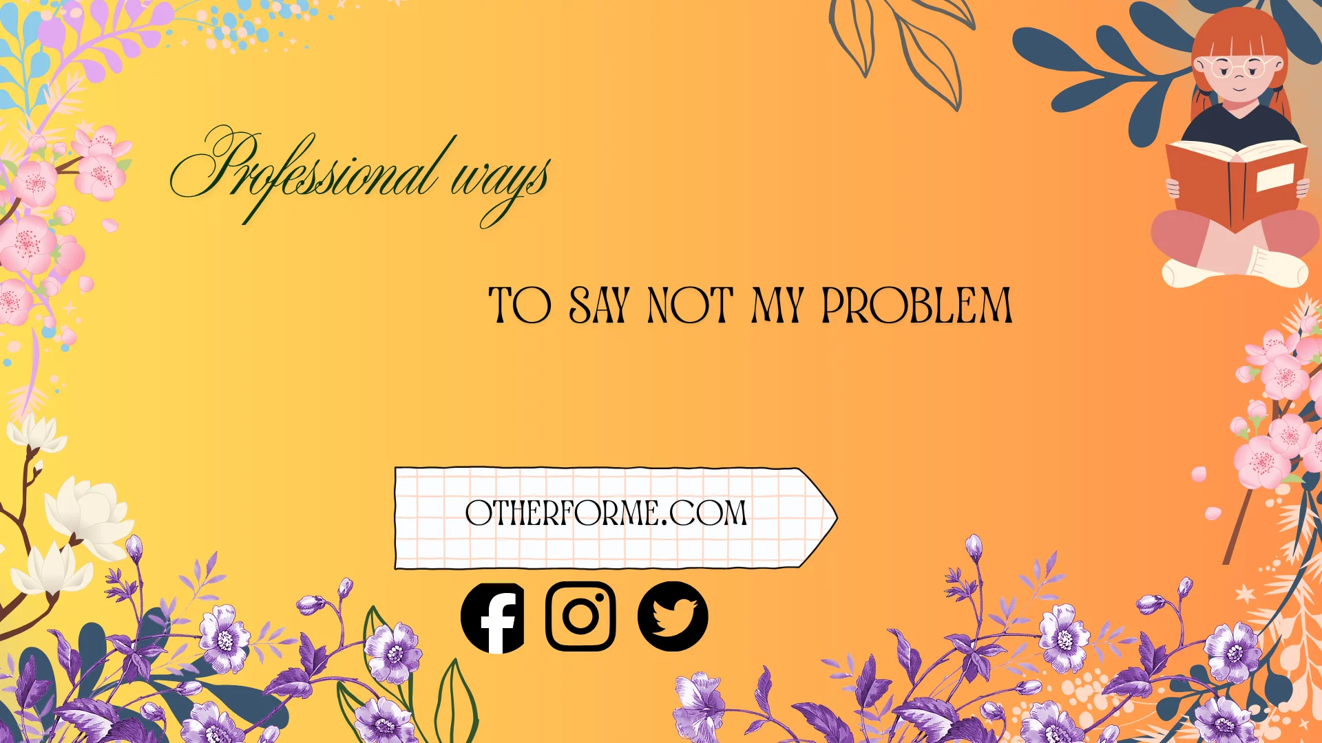 professional ways to say not my problem