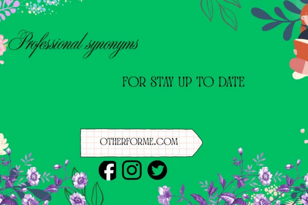 professional synonyms for stay up to date