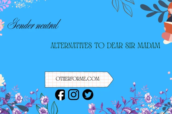 gender neutral alternatives to dear sir madam