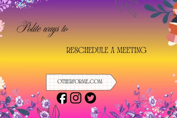 polite ways to reschedule a meeting